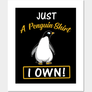 Just A Penguin Shirt I Own Funny Posters and Art